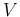 $V$