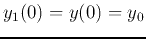 $y_1(0)=y(0)=y_0$