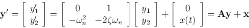 \begin{displaymath}
{\bf y}'=\left[\begin{array}{c}y_1' y_2'\end{array}\right]...
...t[\begin{array}{c}0 x(t)\end{array}\right]
={\bf Ay}+{\bf x}
\end{displaymath}