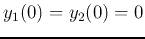 $y_1(0)=y_2(0)=0$