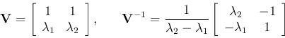 \begin{displaymath}
{\bf V}=\left[\begin{array}{cc}1 & 1 \lambda_1 & \lambda_2...
...in{array}{cc}\lambda_2 & -1 -\lambda_1 & 1\end{array}\right]
\end{displaymath}