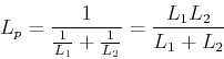 \begin{displaymath}L_p=\frac{1}{\frac{1}{L_1}+\frac{1}{L_2}}=\frac{L_1L_2}{L_1+L_2} \end{displaymath}