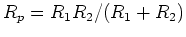 $R_p=R_1R_2/(R_1+R_2)$