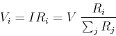 \begin{displaymath}V_i=IR_i=V\;\frac{R_i}{\sum_j R_j} \end{displaymath}