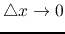 $\triangle x\rightarrow 0$