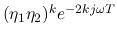 $(\eta_1\eta_2)^ke^{-2kj\omega T}$