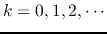 $k=0,1,2,\cdots$