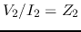 $V_2/I_2=Z_2$