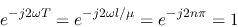 \begin{displaymath}e^{-j2\omega T}=e^{-j2\omega l/\mu}=e^{-j2n\pi}=1 \end{displaymath}