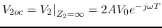 $V_{2oc}=V_2\big\vert _{Z_2=\infty}=2AV_0 e^{-j\omega T}$