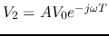 $V_2=AV_0e^{-j\omega T}$