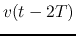 $v(t-2T)$