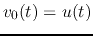$v_0(t)=u(t)$