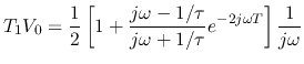 $\displaystyle T_1V_0
=\frac{1}{2}\left[1+\frac{j\omega-1/\tau}{j\omega+1/\tau}e^{-2j\omega T}\right]\frac{1}{j\omega}$