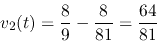 \begin{displaymath}v_2(t)=\frac{8}{9}-\frac{8}{81}=\frac{64}{81} \end{displaymath}