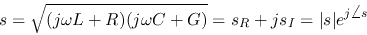 \begin{displaymath}s=\sqrt{(j\omega L+R)(j\omega C+G)}=s_R+js_I=\vert s\vert e^{j\angle s} \end{displaymath}