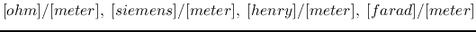 $[ohm]/[meter],\;[siemens]/[meter],\;[henry]/[meter],\;[farad]/[meter] $