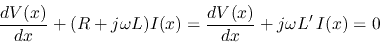 \begin{displaymath}\frac{dV(x)}{dx}+(R+j\omega L)I(x)=\frac{dV(x)}{dx}+j\omega L'\,I(x)=0 \end{displaymath}