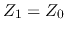 $Z_1=Z_0$